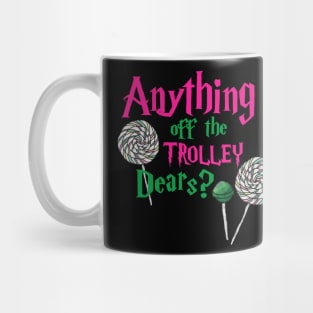 Anything off the trolley Mug